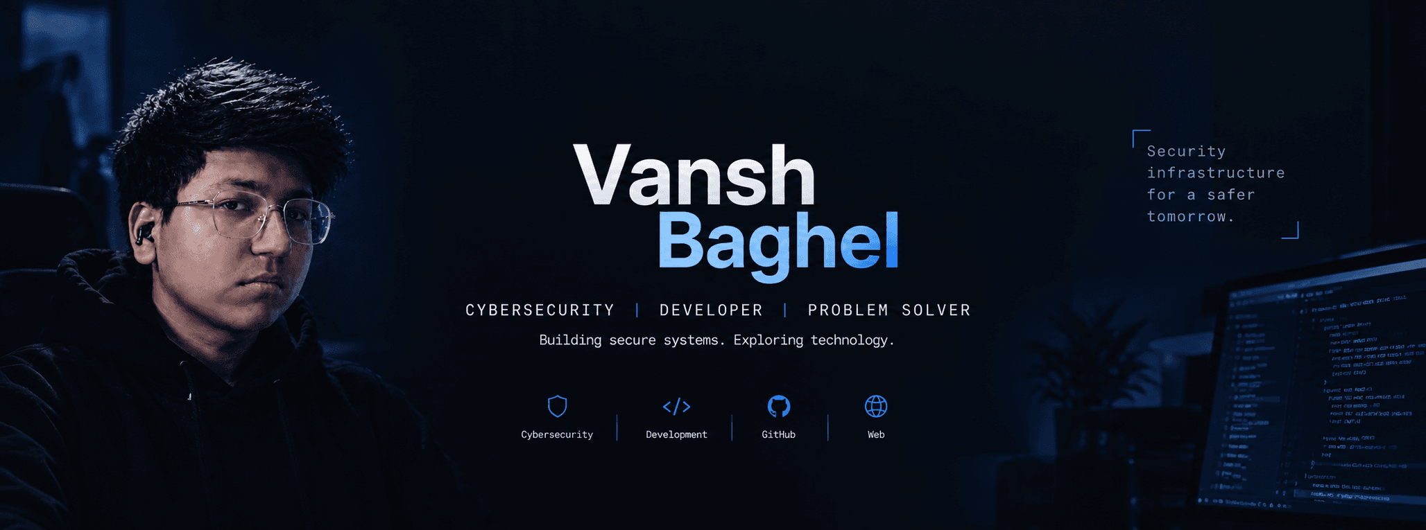 Vansh Baghel at his desk — Cybersecurity, Developer, Problem Solver